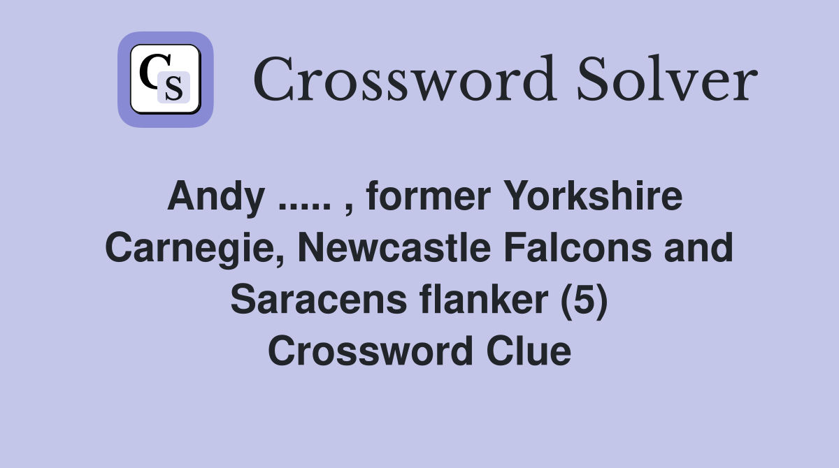 Andy.. , former Yorkshire Carnegie, Newcastle Falcons and Saracens